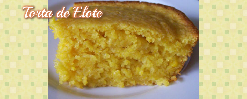 Torta de Elote - Con sabor a Veracruz